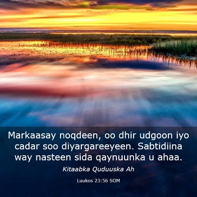 Picture 03 - Luukos 23:56 SOM - Markaasay noqdeen, oo dhir udgoon iyo cadar soo - Bible Verse Picture