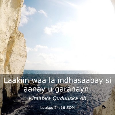 Picture 03 - Luukos 24:16 SOM - Laakiin waa la indhasaabay si aanay u - Bible Verse Picture