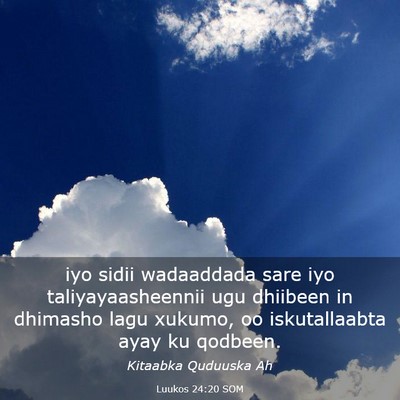 Picture 03 - Luukos 24:20 SOM - iyo sidii wadaaddada sare iyo taliyayaasheennii - Bible Verse Picture