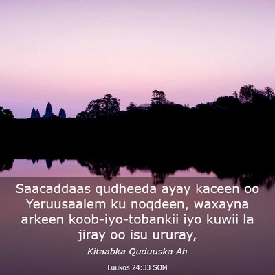 Picture 03 - Luukos 24:33 SOM - Saacaddaas qudheeda ayay kaceen oo Yeruusaalem ku - Bible Verse Picture