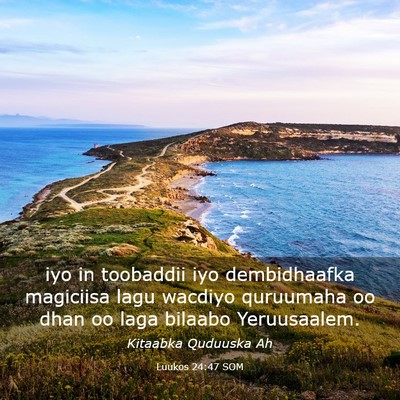 Picture 03 - Luukos 24:47 SOM - iyo in toobaddii iyo dembidhaafka magiciisa lagu - Bible Verse Picture