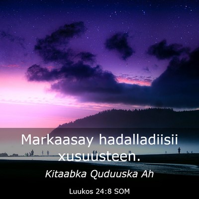 Picture 03 - Luukos 24:8 SOM - Markaasay hadalladiisii - Bible Verse Picture