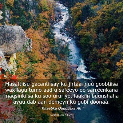 Picture 03 - Luukos 3:17 SOM - Masaftiisu gacantiisay ku jirtaa inuu goobtiisa - Bible Verse Picture