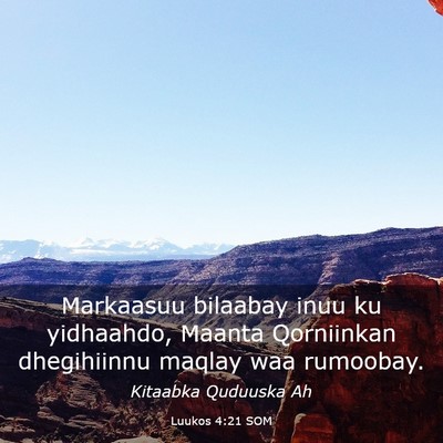 Picture 03 - Luukos 4:21 SOM - Markaasuu bilaabay inuu ku yidhaahdo, Maanta - Bible Verse Picture