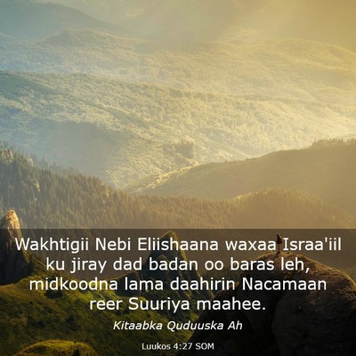 Picture 03 - Luukos 4:27 SOM - Wakhtigii Nebi Eliishaana waxaa Israa'iil ku - Bible Verse Picture