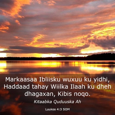 Picture 03 - Luukos 4:3 SOM - Markaasaa Ibliisku wuxuu ku yidhi, Haddaad tahay - Bible Verse Picture