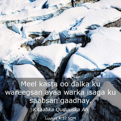 Picture 03 - Luukos 4:37 SOM - Meel kasta oo dalka ku wareegsan ayaa warka isaga - Bible Verse Picture