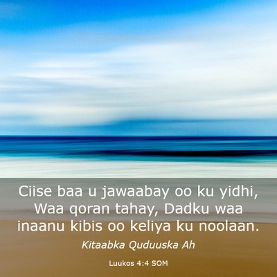 Picture 03 - Luukos 4:4 SOM - Ciise baa u jawaabay oo ku yidhi, Waa qoran - Bible Verse Picture