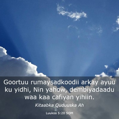 Picture 03 - Luukos 5:20 SOM - Goortuu rumaysadkoodii arkay ayuu ku yidhi, Nin - Bible Verse Picture