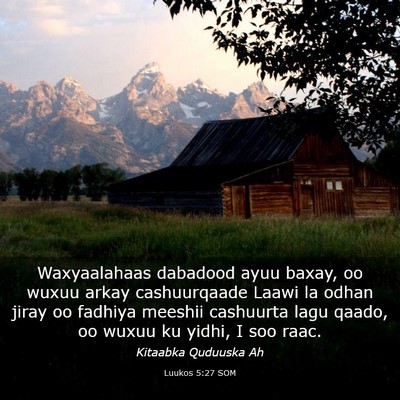 Picture 03 - Luukos 5:27 SOM - Waxyaalahaas dabadood ayuu baxay, oo wuxuu arkay - Bible Verse Picture