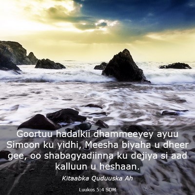 Picture 03 - Luukos 5:4 SOM - Goortuu hadalkii dhammeeyey ayuu Simoon ku yidhi, - Bible Verse Picture