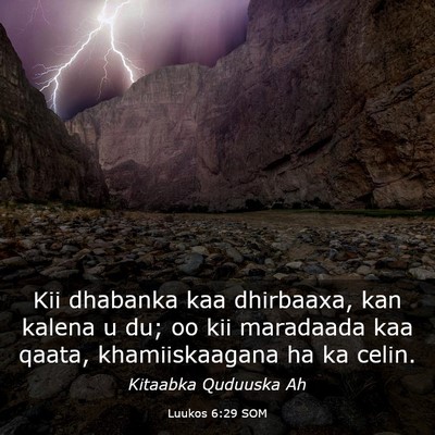 Picture 03 - Luukos 6:29 SOM - Kii dhabanka kaa dhirbaaxa, kan kalena u du; oo - Bible Verse Picture