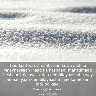 Picture 03 - Luukos 6:34 SOM - Haddaad wax amaahisaan kuwa aad ka rajaynaysaan - Bible Verse Picture