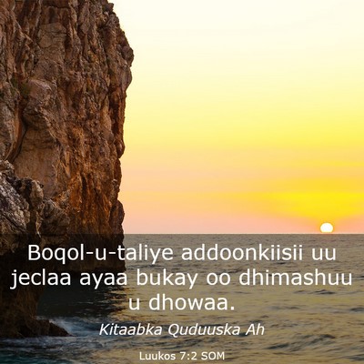 Picture 03 - Luukos 7:2 SOM - Boqol-u-taliye addoonkiisii uu jeclaa ayaa bukay - Bible Verse Picture