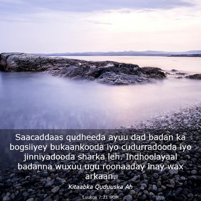 Picture 03 - Luukos 7:21 SOM - Saacaddaas qudheeda ayuu dad badan ka bogsiiyey - Bible Verse Picture