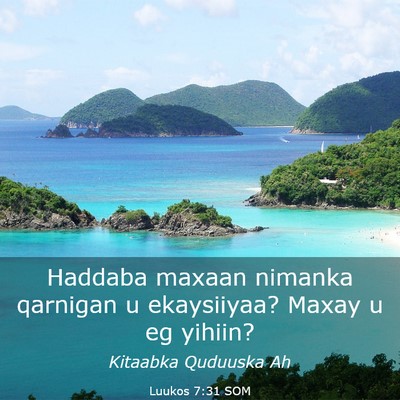 Picture 03 - Luukos 7:31 SOM - Haddaba maxaan nimanka qarnigan u ekaysiiyaa? - Bible Verse Picture