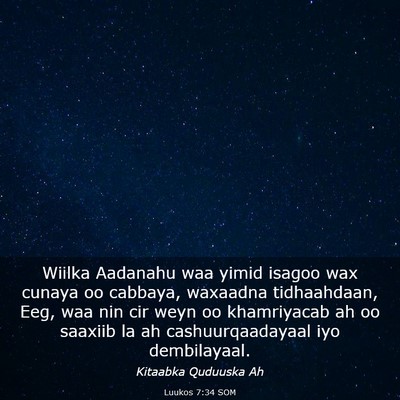 Picture 03 - Luukos 7:34 SOM - Wiilka Aadanahu waa yimid isagoo wax cunaya oo - Bible Verse Picture