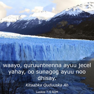 Picture 03 - Luukos 7:5 SOM - waayo, quruunteenna ayuu jecel yahay, oo sunagog - Bible Verse Picture