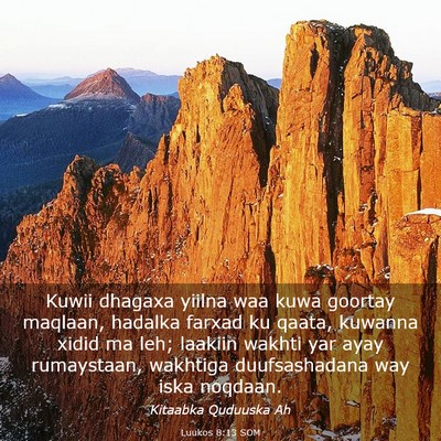 Picture 03 - Luukos 8:13 SOM - Kuwii dhagaxa yiilna waa kuwa goortay maqlaan, - Bible Verse Picture