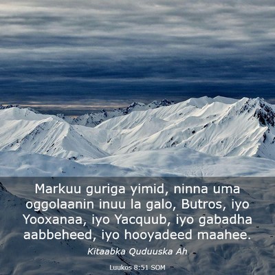 Picture 03 - Luukos 8:51 SOM - Markuu guriga yimid, ninna uma oggolaanin inuu la - Bible Verse Picture