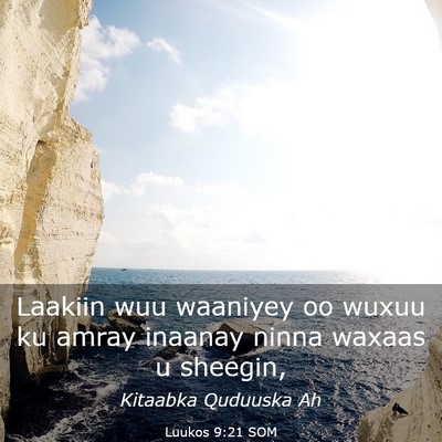 Picture 03 - Luukos 9:21 SOM - Laakiin wuu waaniyey oo wuxuu ku amray inaanay - Bible Verse Picture