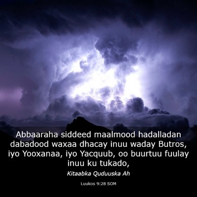 Picture 03 - Luukos 9:28 SOM - Abbaaraha siddeed maalmood hadalladan dabadood - Bible Verse Picture