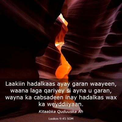 Picture 03 - Luukos 9:45 SOM - Laakiin hadalkaas ayay garan waayeen, waana laga - Bible Verse Picture