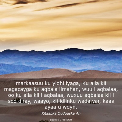 Picture 03 - Luukos 9:48 SOM - markaasuu ku yidhi iyaga, Ku alla kii magacayga - Bible Verse Picture