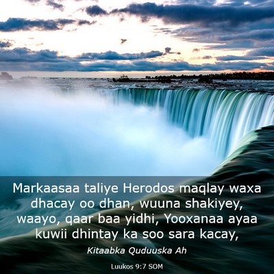 Picture 03 - Luukos 9:7 SOM - Markaasaa taliye Herodos maqlay waxa dhacay oo - Bible Verse Picture