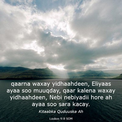 Picture 03 - Luukos 9:8 SOM - qaarna waxay yidhaahdeen, Eliyaas ayaa soo - Bible Verse Picture