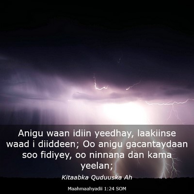 Picture 03 - Maahmaahyadii 1:24 SOM - Anigu waan idiin yeedhay, laakiinse waad i - Bible Verse Picture
