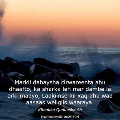 Picture 03 - Maahmaahyadii 10:25 SOM - Markii dabaysha cirwareenta ahu dhaafto, ka - Bible Verse Picture