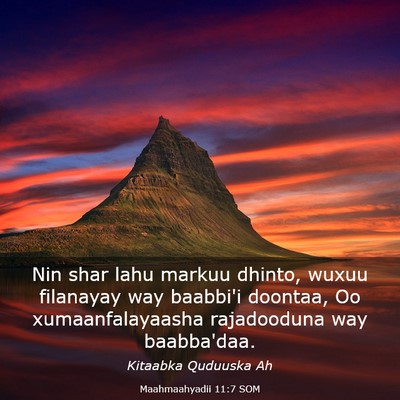 Picture 03 - Maahmaahyadii 11:7 SOM - Nin shar lahu markuu dhinto, wuxuu filanayay way - Bible Verse Picture