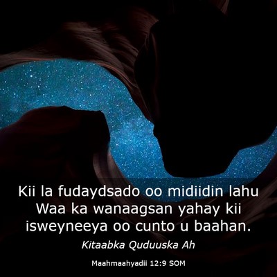 Picture 03 - Maahmaahyadii 12:9 SOM - Kii la fudaydsado oo midiidin lahu Waa ka - Bible Verse Picture