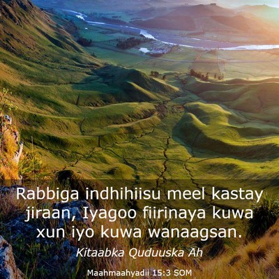 Picture 03 - Maahmaahyadii 15:3 SOM - Rabbiga indhihiisu meel kastay jiraan, Iyagoo - Bible Verse Picture