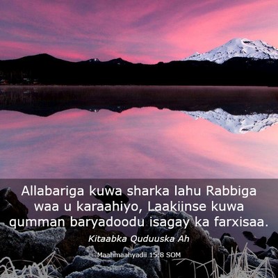 Picture 03 - Maahmaahyadii 15:8 SOM - Allabariga kuwa sharka lahu Rabbiga waa u - Bible Verse Picture