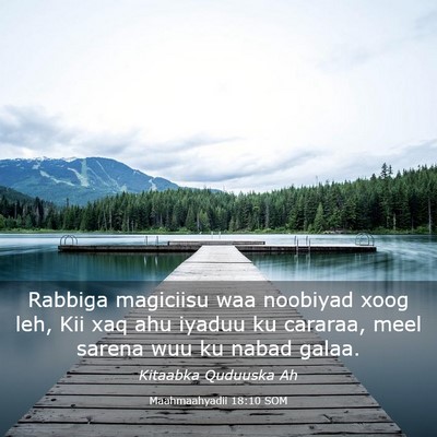 Picture 03 - Maahmaahyadii 18:10 SOM - Rabbiga magiciisu waa noobiyad xoog leh, Kii xaq - Bible Verse Picture
