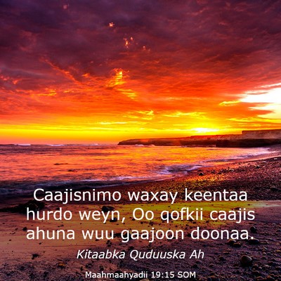 Picture 03 - Maahmaahyadii 19:15 SOM - Caajisnimo waxay keentaa hurdo weyn, Oo qofkii - Bible Verse Picture