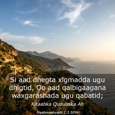 Picture 03 - Maahmaahyadii 2:2 SOM - Si aad dhegta xigmadda ugu dhigtid, Oo aad - Bible Verse Picture