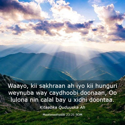 Picture 03 - Maahmaahyadii 23:21 SOM - Waayo, kii sakhraan ah iyo kii hunguri weynuba - Bible Verse Picture