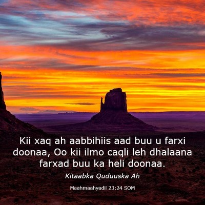 Picture 03 - Maahmaahyadii 23:24 SOM - Kii xaq ah aabbihiis aad buu u farxi doonaa, Oo - Bible Verse Picture