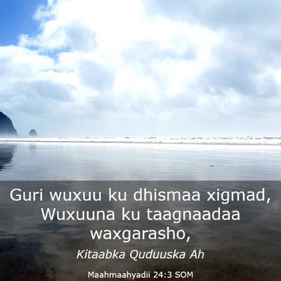 Picture 03 - Maahmaahyadii 24:3 SOM - Guri wuxuu ku dhismaa xigmad, Wuxuuna ku - Bible Verse Picture