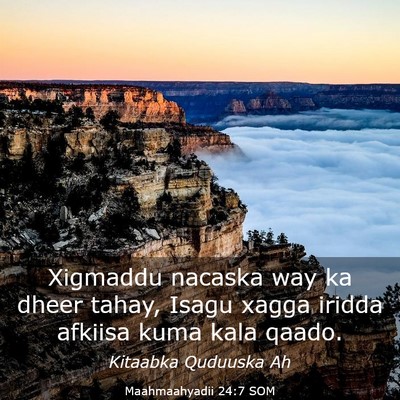 Picture 03 - Maahmaahyadii 24:7 SOM - Xigmaddu nacaska way ka dheer tahay, Isagu xagga - Bible Verse Picture