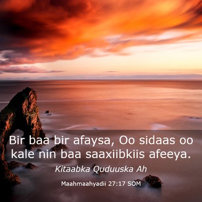 Picture 03 - Maahmaahyadii 27:17 SOM - Bir baa bir afaysa, Oo sidaas oo kale nin baa - Bible Verse Picture