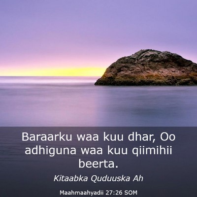 Picture 03 - Maahmaahyadii 27:26 SOM - Baraarku waa kuu dhar, Oo adhiguna waa kuu - Bible Verse Picture