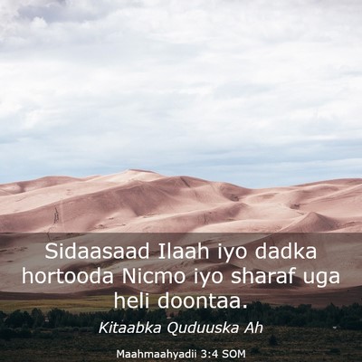 Picture 03 - Maahmaahyadii 3:4 SOM - Sidaasaad Ilaah iyo dadka hortooda Nicmo iyo - Bible Verse Picture