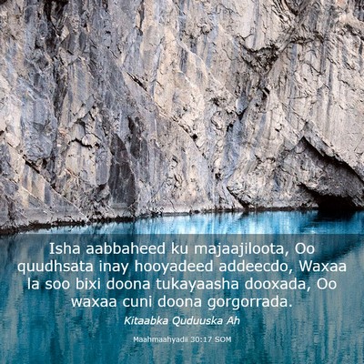 Picture 03 - Maahmaahyadii 30:17 SOM - Isha aabbaheed ku majaajiloota, Oo quudhsata inay - Bible Verse Picture
