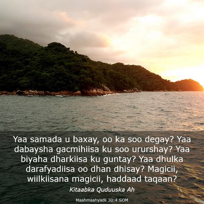 Picture 03 - Maahmaahyadii 30:4 SOM - Yaa samada u baxay, oo ka soo degay? Yaa dabaysha - Bible Verse Picture