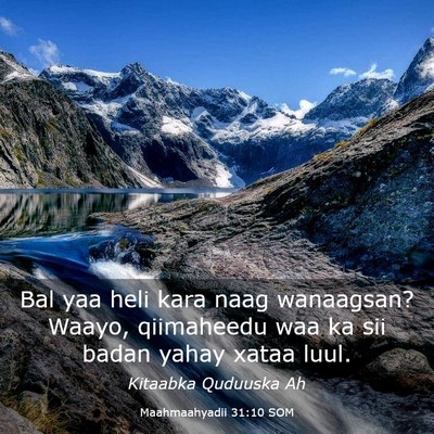 Picture 03 - Maahmaahyadii 31:10 SOM - Bal yaa heli kara naag wanaagsan? Waayo, - Bible Verse Picture