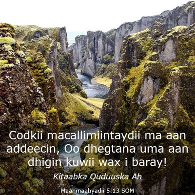 Picture 03 - Maahmaahyadii 5:13 SOM - Codkii macallimiintaydii ma aan addeecin, Oo - Bible Verse Picture